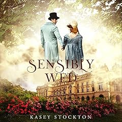 Sensibly Wed Audiobook By Kasey Stockton cover art