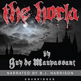 The Horla [Classic Tales Edition] Audiobook By Guy de Maupassant cover art