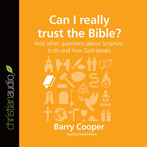 Can I Really Trust the Bible? (Series: Questions Christians Ask) Audiobook By Barry Cooper cover art