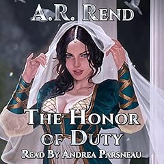 The Honor of Duty Audiobook By A. R. Rend cover art