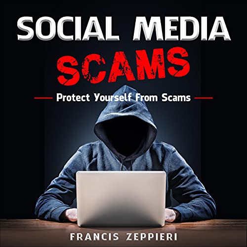 Social Media Scams: Protect Yourself from Scams Audiolibro Por Susan Zeppieri, Francis Zeppieri arte de portada