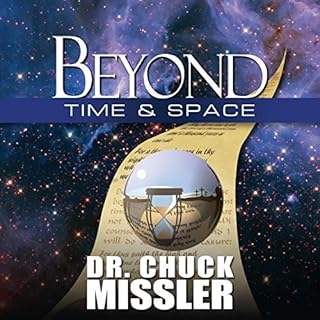 Beyond Time & Space Audiobook By Chuck Missler cover art