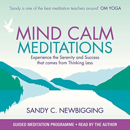 Mind Calm Meditations Audiobook By Sandy C. Newbigging cover art