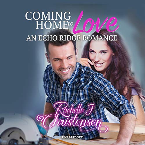 Coming Home to Love Audiolivro Por Rachelle J. Christensen capa