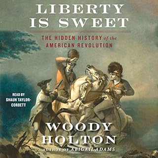 Liberty Is Sweet Audiolibro Por Woody Holton arte de portada