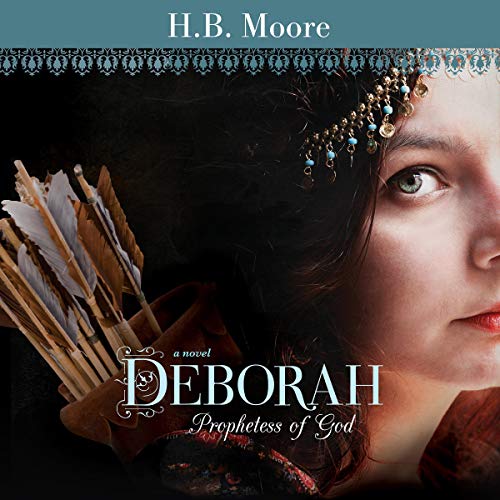 Deborah: Prophetess of God Audiobook By H. B. Moore cover art