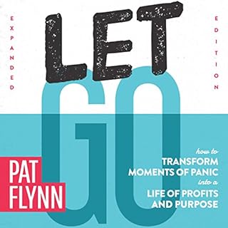 Let Go: How to Transform Moments of Panic into a Life of Profits and Purpose Audiolibro Por Pat Flynn arte de portada