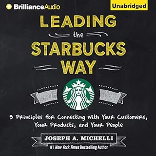 Leading the Starbucks Way Audiobook By Joseph A. Michelli cover art