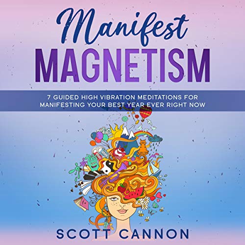 Manifest Magnetism Audiobook By Scott Cannon cover art