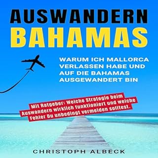 Auswandern Bahamas - wie das Leben im Steuerparadies wirklich ist - 2 [Emigrate to the Bahamas - What Life in the Tax Haven I