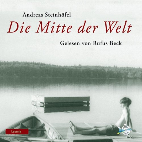 Die Mitte der Welt Audiobook By Andreas Steinhöfel cover art