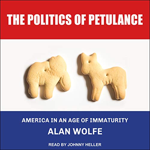 The Politics of Petulance Audiolivro Por Alan Wolfe capa