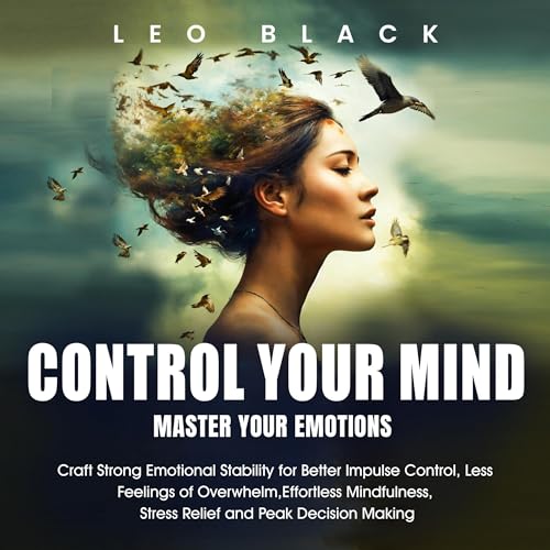 Control Your Mind, Master Your Emotions Audiolibro Por Leo Black arte de portada