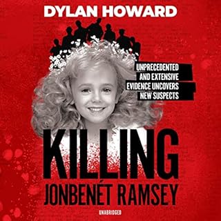 Killing JonBenét Ramsey Audiobook By Dylan Howard cover art