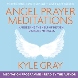 Angel Prayer Meditations Audiobook By Kyle Gray cover art