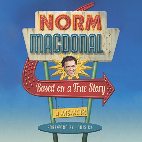 Based on a True Story Audiobook By Norm Macdonald cover art