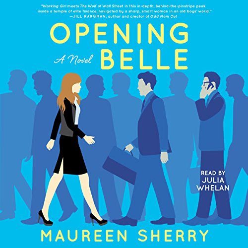 Opening Belle Audiobook By Maureen Sherry cover art