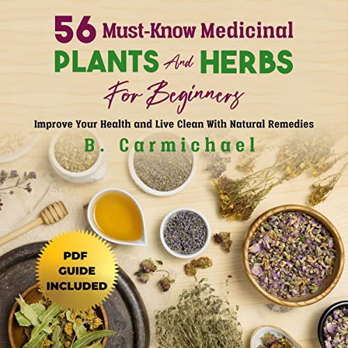 56 Must-Know Medicinal Plants and Herbs for Beginners Audiobook By B. Carmichael cover art