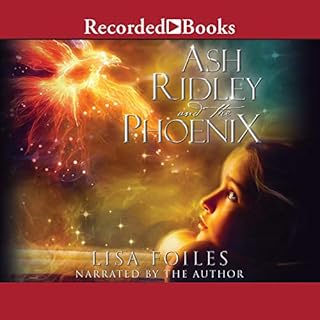 Ash Ridley and the Phoenix Audiobook By Lisa Foiles cover art