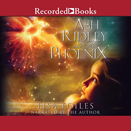 Ash Ridley and the Phoenix Audiobook By Lisa Foiles cover art