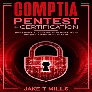 CompTIA PenTest+ Certification Audiobook By Jake T Mills cover art