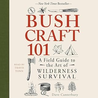 Bushcraft 101: A Field Guide to the Art of Wilderness Survival Audiolibro Por Dave Canterbury arte de portada