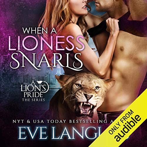 When a Lioness Snarls Audiobook By Eve Langlais cover art