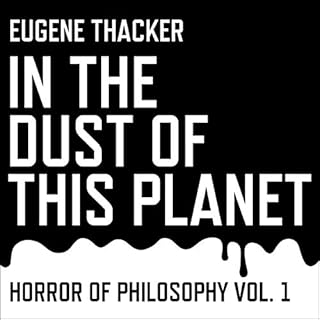 In the Dust of This Planet Audiobook By Eugene Thacker cover art