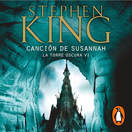 Canción de Susannah (La Torre Oscura 6) [The Dark Tower VI: Song of Susannah] Audiolivro Por Stephen King, Laura Mart&