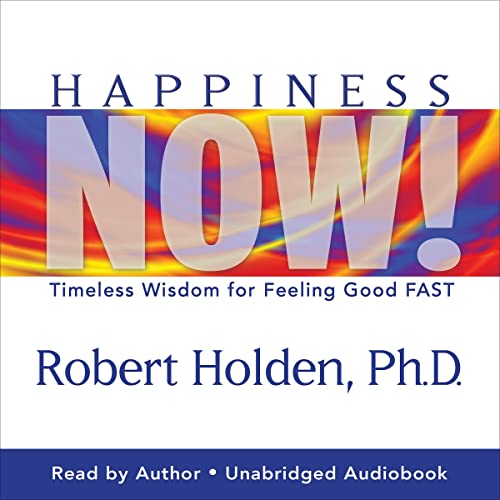 Happiness Now! Audiolibro Por Robert Holden Ph.D. arte de portada