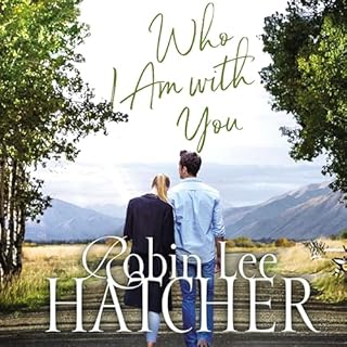 Who I Am with You Audiobook By Robin Lee Hatcher cover art