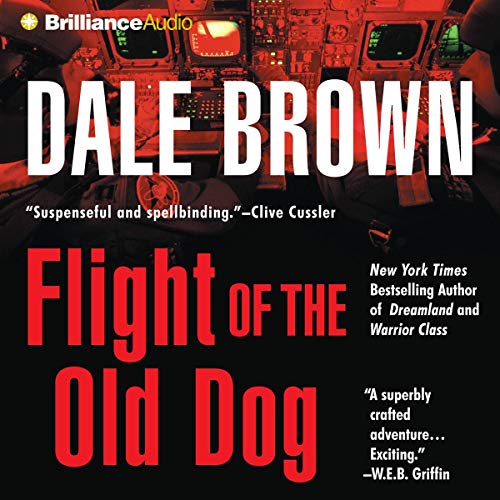 Flight of the Old Dog Audiobook By Dale Brown cover art