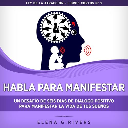 Habla para manifestar [Speak to Manifest] Audiolibro Por Elena G. Rivers arte de portada