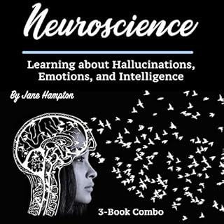 Neuroscience: Learning about Hallucinations, Emotions, and Intelligence Audiobook By Jane Hampton cover art