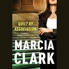 Guilt by Association Audiobook By Marcia Clark cover art