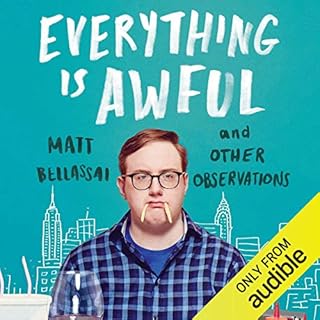 Everything Is Awful Audiobook By Matt Bellassai cover art