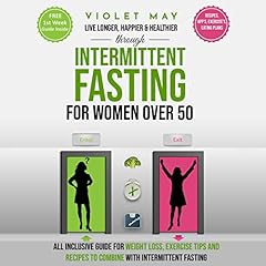 Live Longer, Happier & Healthier Through Intermittent Fasting for Women Over 50 cover art