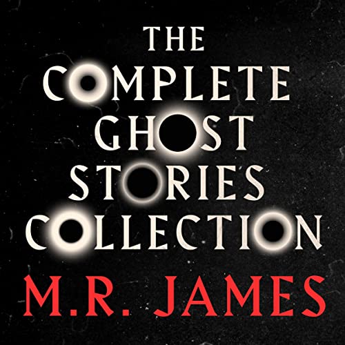 M.R. James: The Complete Ghost Stories Collection cover art