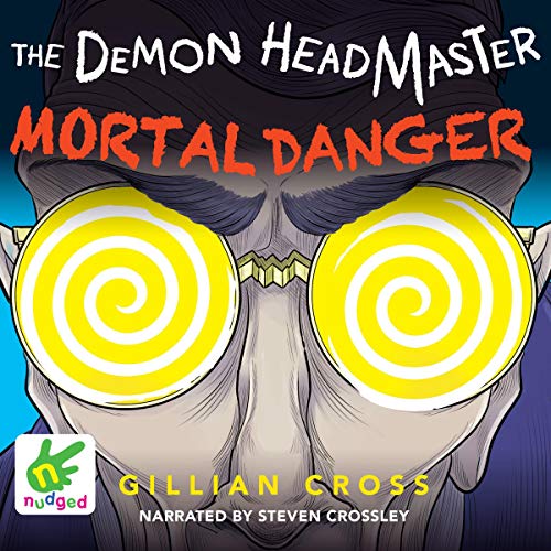 The Demon Headmaster: Mortal Danger Audiobook By Gillian Cross cover art