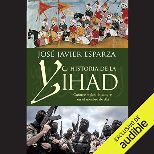 La Historia De La Yihad [The History of Jihad] Audiolibro Por Jose Javier Esparza arte de portada