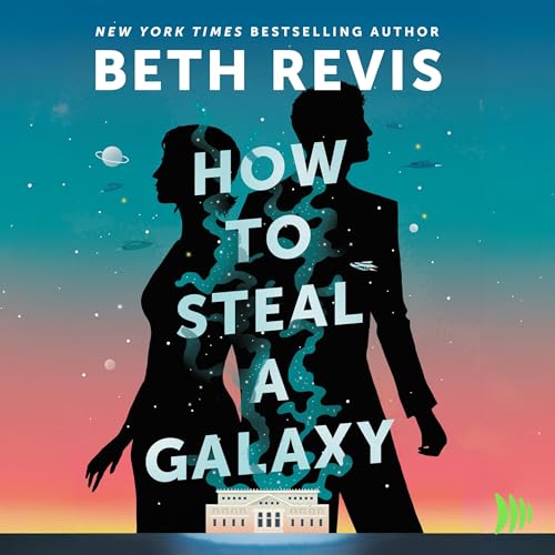 How to Steal a Galaxy Audiolibro Por Beth Revis arte de portada