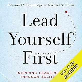 Lead Yourself First Audiobook By Raymond M. Kethledge, Michael S. Erwin cover art