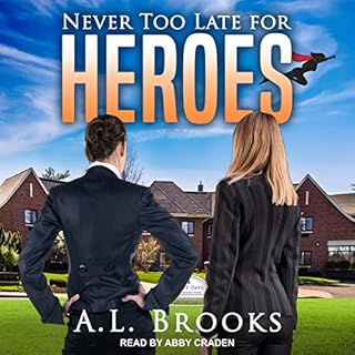 Never Too Late for Heroes Audiobook By A.L. Brooks cover art