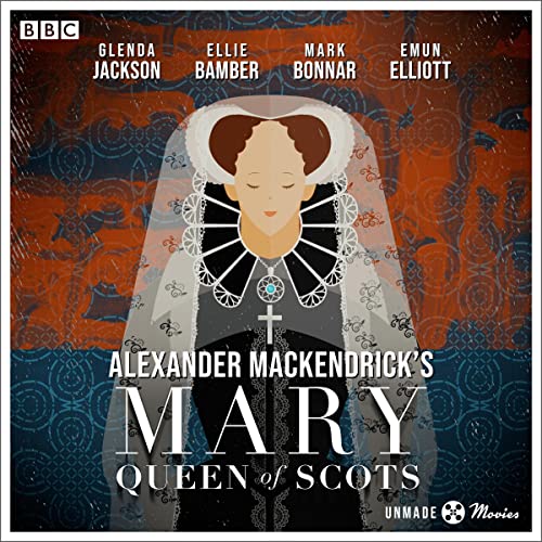 Unmade Movies: Alexander MacKendrick's Mary Queen of Scots cover art