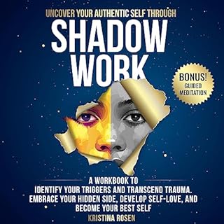 Uncover Your Authentic Self Through Shadow Work Audiolibro Por Kristina Rosen arte de portada