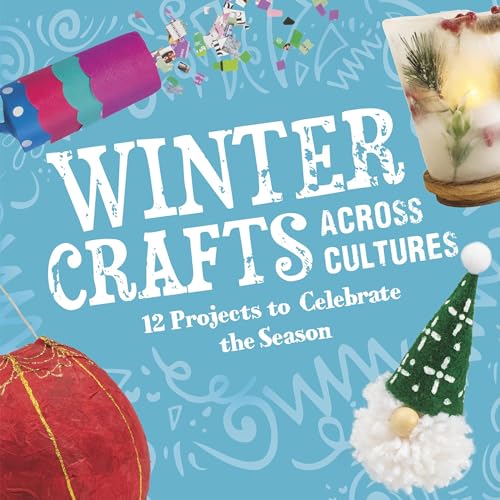 Winter Crafts Across Cultures: 12 Projects to Celebrate the Season cover art