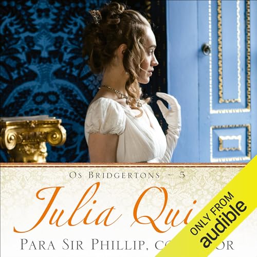 Para Sir Phillip, com amor Audiolivro Por Julia Quinn capa