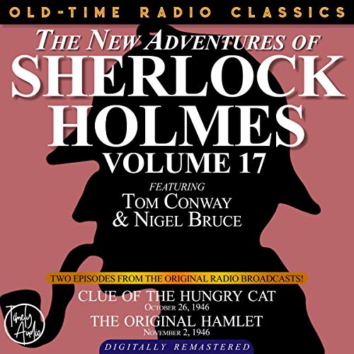 The New Adventures of Sherlock Holmes, Volume 17: Episode 1: Clue of the Hungry Cat; Episode 2: The Original Hamlet cover art