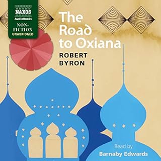 The Road to Oxiana Audiobook By Robert Byron cover art