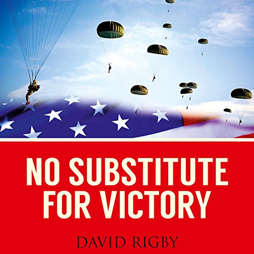 No Substitute for Victory Audiobook By David Rigby cover art